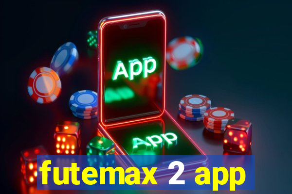 futemax 2 app